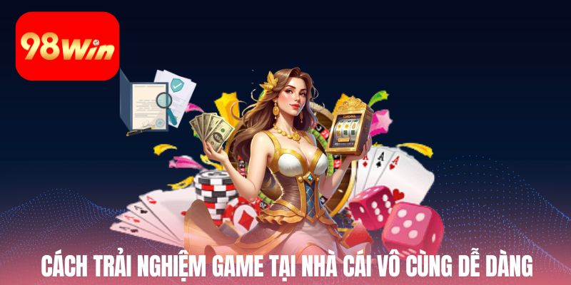 Cách trải nghiệm game tại nhà cái vô cùng dễ dàng