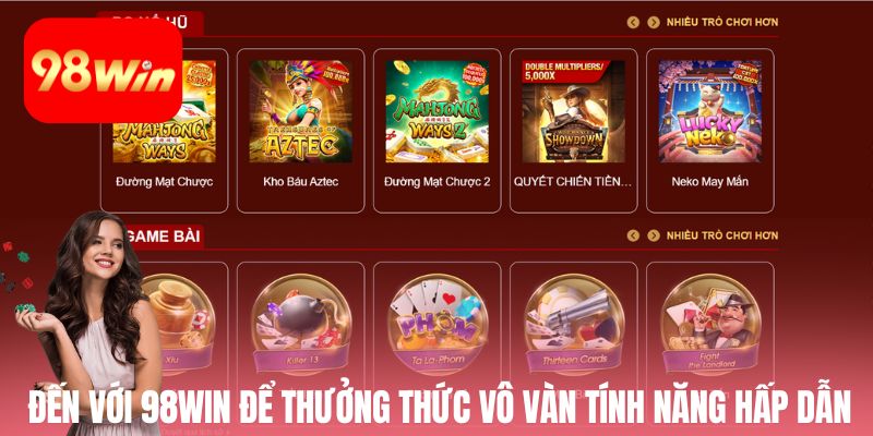 Đến với app 98win để thưởng thức vô vàn tính năng hấp dẫn