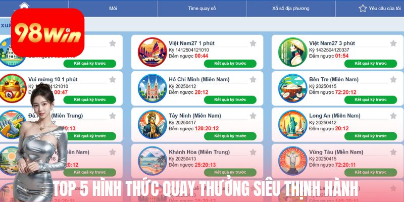 Top 5 hình thức quay thưởng siêu thịnh hành