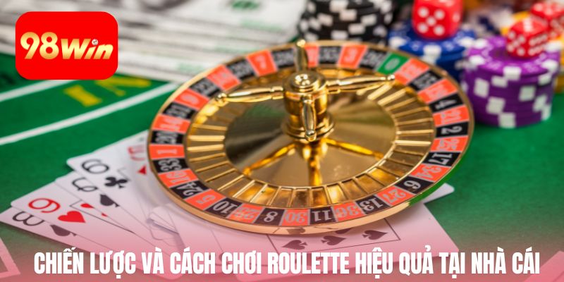 Những chiến lược và cách chơi roulette hiệu quả tại nhà cái