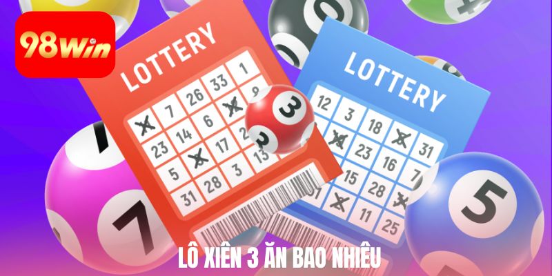 lô xiên 3 ăn bao nhiêu