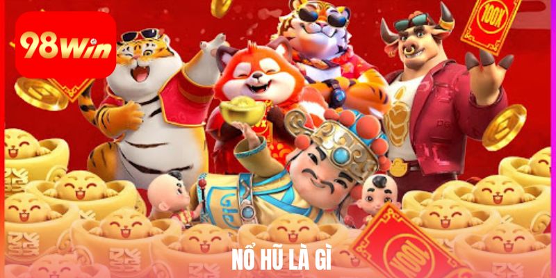 nổ hũ là gì