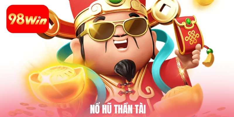 nổ hũ thần tài 98win