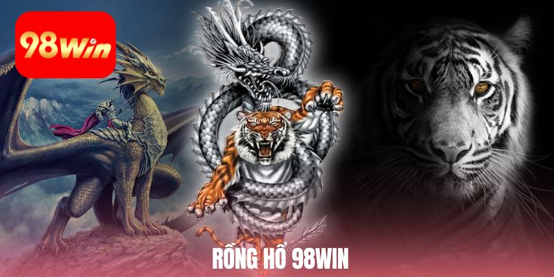 rồng hổ 98win
