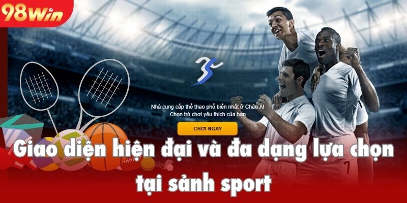 Giao diện hiện đại và đa dạng lựa chọn tại sảnh sport